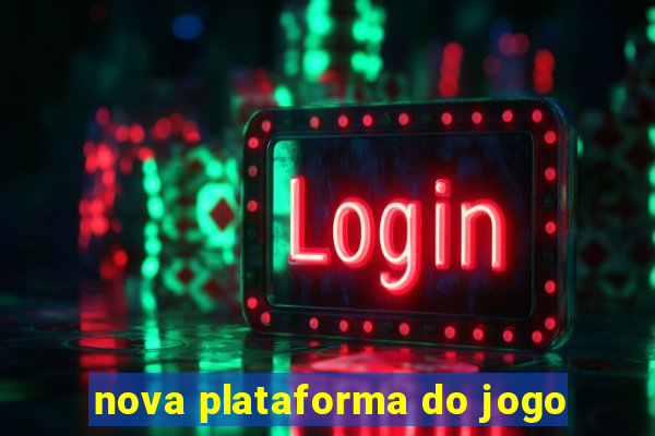 nova plataforma do jogo